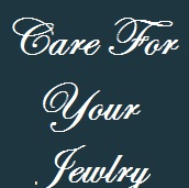Care For Your Jewlery